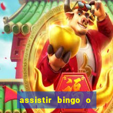 assistir bingo o rei das manhas filme completo dublado